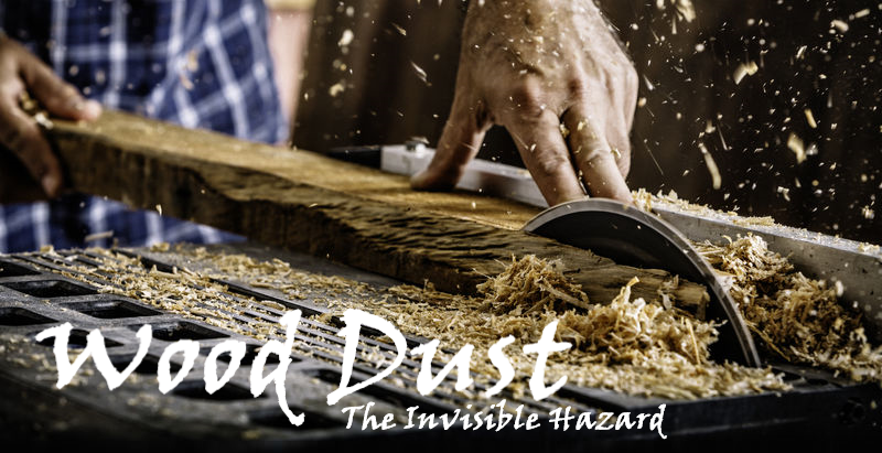 Wood Dust: The Invisible Hazard